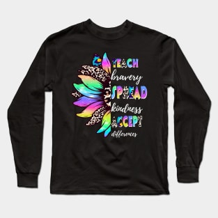 Sunflower Teach Bravery Spread Kindness Accept Differences Long Sleeve T-Shirt